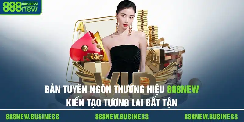 Tuyên Ngôn Thương Hiệu 888new